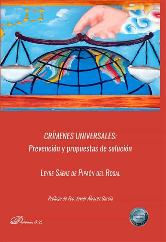 Crimenes Universales: Prevencion Y Propuestas De Solucion