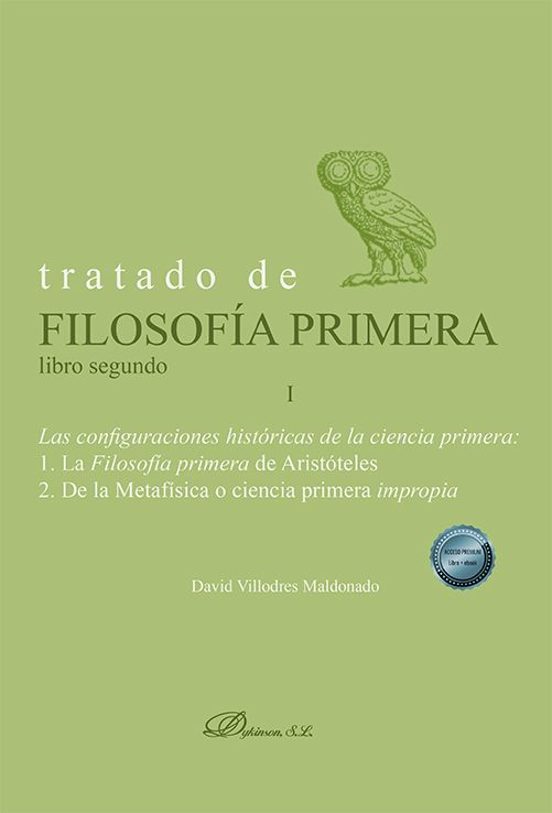 Tratado de filosofía primera. Libro segundo. Las configuraciones históricas de la ciencia primera. Volumen I