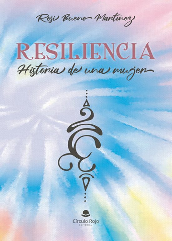 Resiliencia. Historia de una mujer