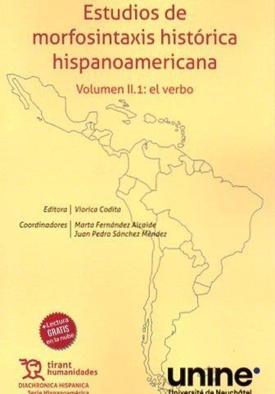 Estudios De Morfosintaxis Histórica Hispanoamericana. Volumen II. 1: El Verbo