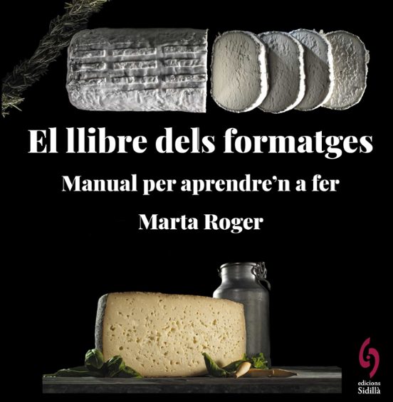 El llibre dels formatges: Manual per aprendre’n a fer