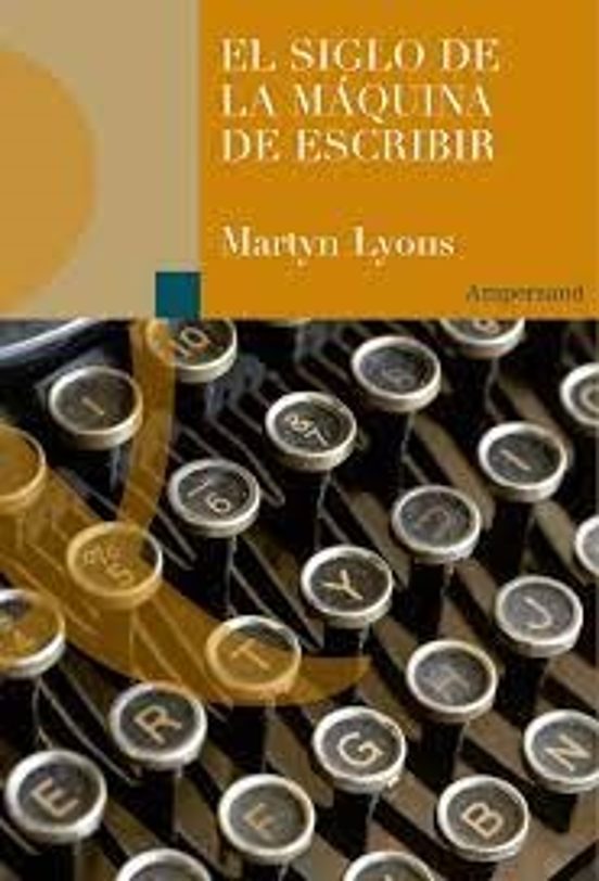 El Siglo De La Máquina De Escribir