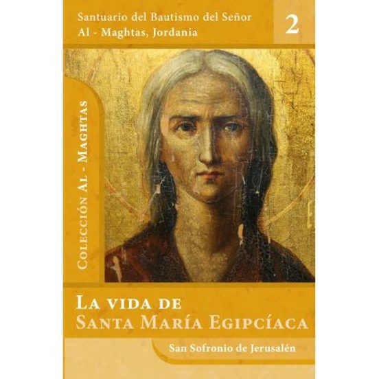 La Vida De Santa María Egipcíaca. La Penitente Del Desierto De Betania