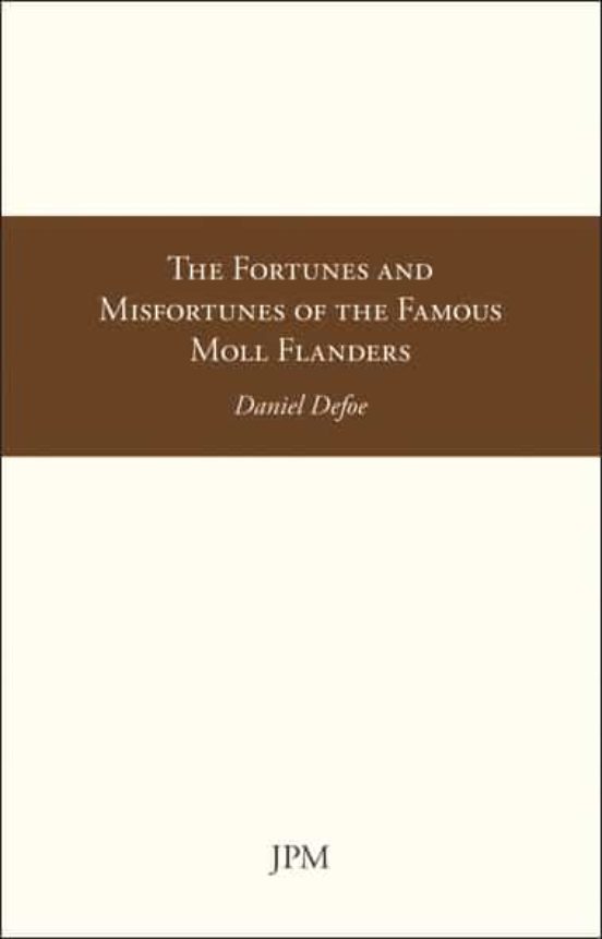 The Fortunes And Misfortunes Of The Famous Moll Flanders