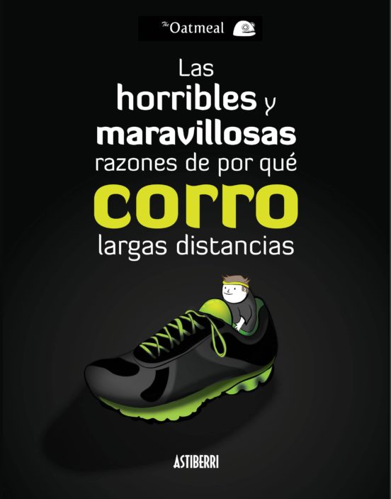 Las Horribles Y Maravillosas Razones De Por Qué Corro Largas Distancias
