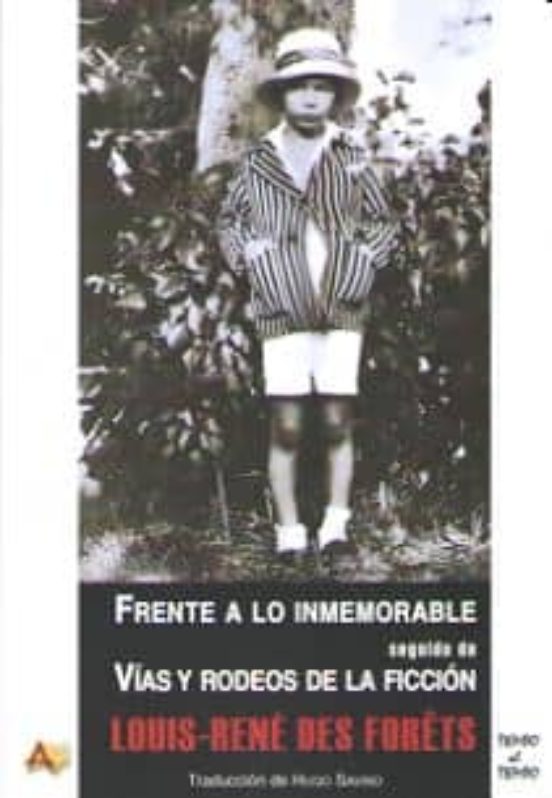 Frente A Lo Inmemorable Seguido De Vias Y Rodeos De La Ficcion