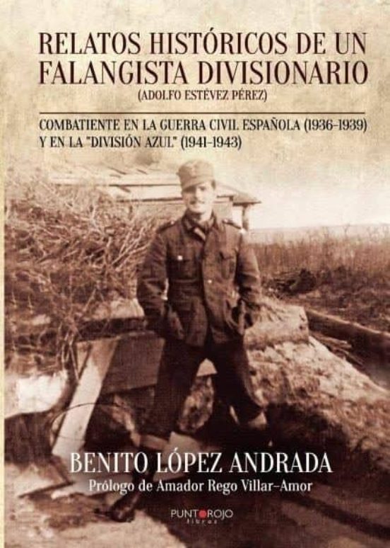Relatos Históricos De Un Falangista Divisionario