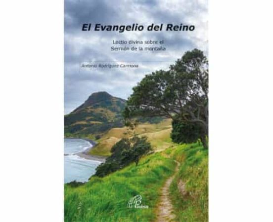 El Evangelio Del Reino: Lectio Divina Sobre El Sermón De La Montaña