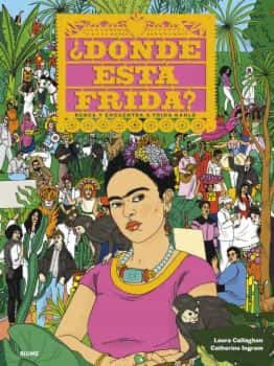 ¿dónde Está Frida? Busca Y Encuentra A Frida Kahlo