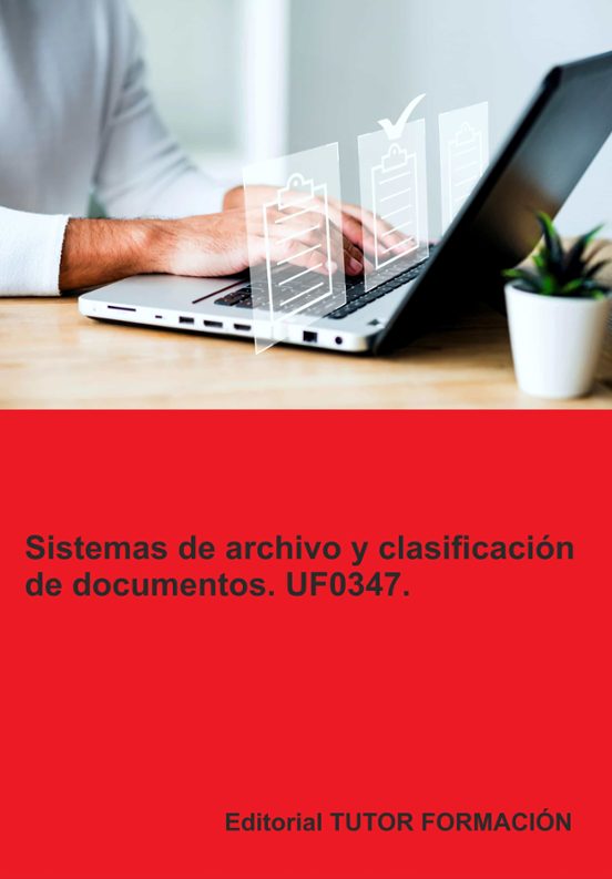 Uf0347 - Sistemas De Archivo Y Clasificación De Documentos