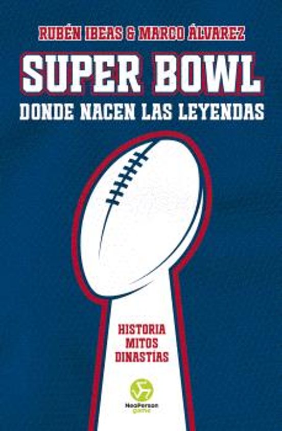 Super Bowl. Donde Nacen Las Leyendas