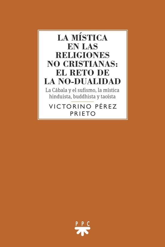 La Mística En Las Religiones No Cristianas: El Reto De La No-dualidad