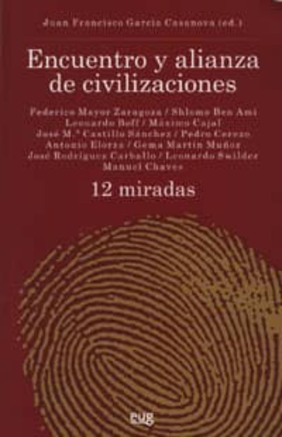 Encuentro Y Alianza De Civilizaciones: 12 Miradas