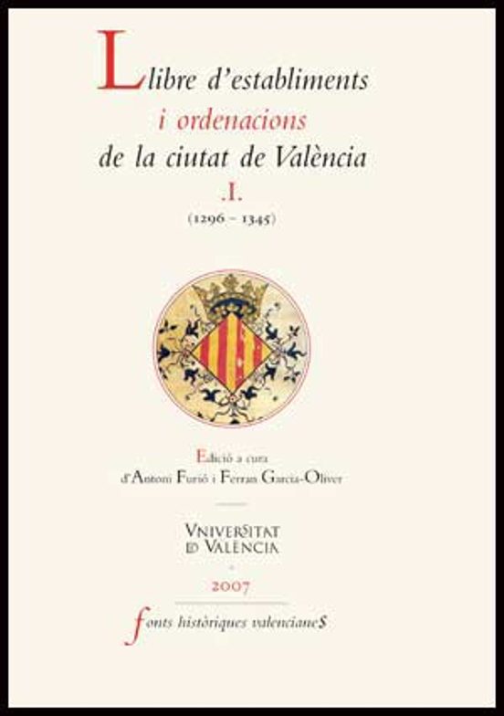 Llibre Destabliments I Ordenacions De La Ciutat De Valencia. Vol 1