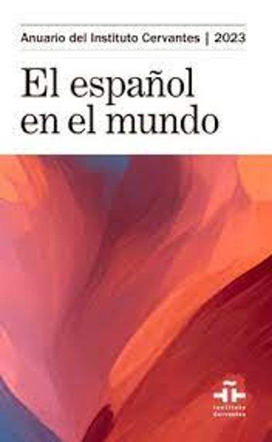 E Español En El Mundo: Anuario Del Instituto Cervantes 2023