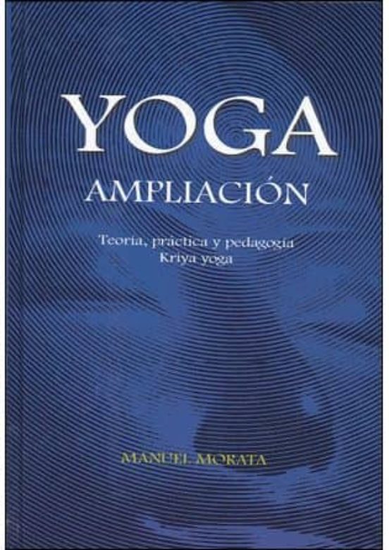Yoga Ampliacion: Teoria Practica Y Pedagogia Kriya Yoga