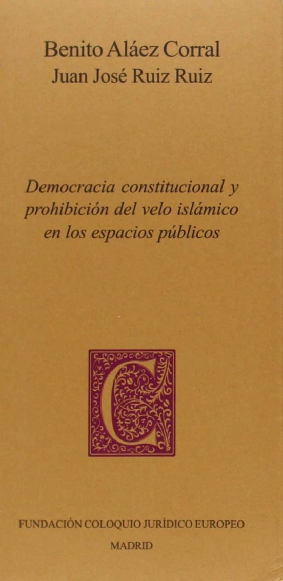 Democracia Constitucional Y Prohibicion Del Velo Islamico En Los Espac