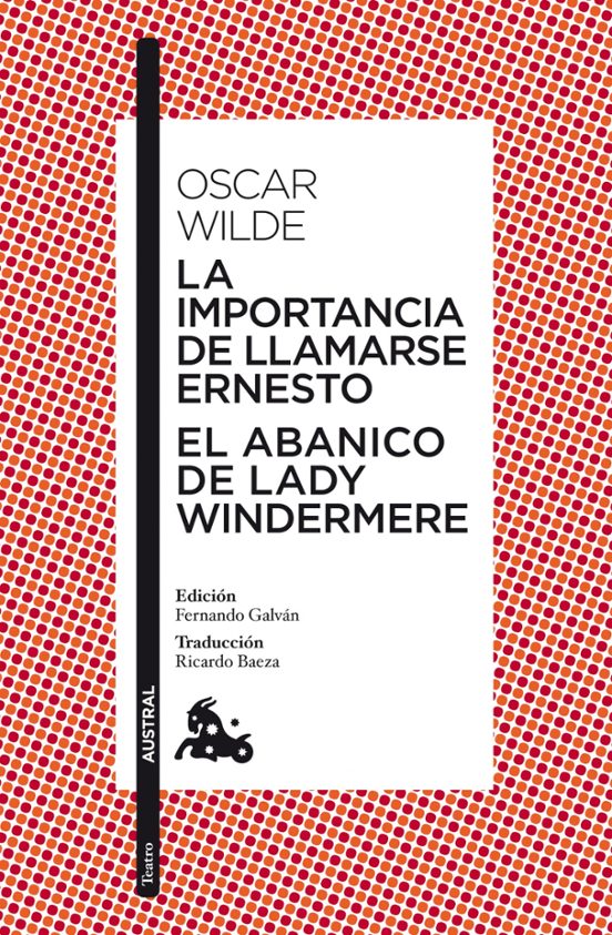 La Importancia De Llamarse Ernesto / El Abanico De Lady Windermere