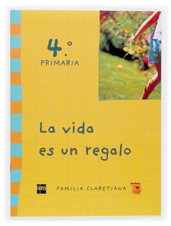 La Vida Es Un Regalo 4º Primaria Claretianos Ed 2005