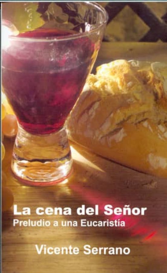 La Cena Del Señor: Preludio A Una Eucaristia
