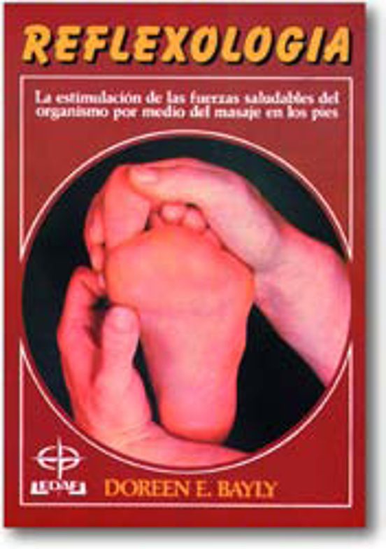 Reflexologia: Salud Por El Masaje En Los Pies