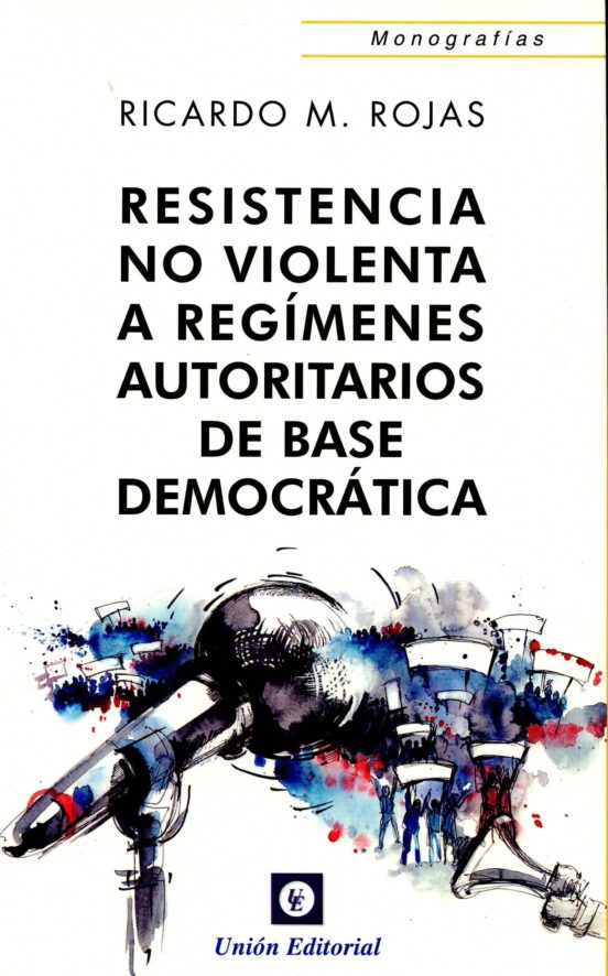 Resistencia No Violenta A Regimenes Autoritarios De Base Democratica