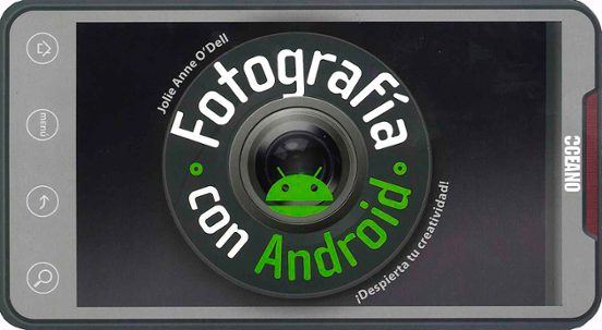 Fotografia Con Android: Despierta Tu Creatividad