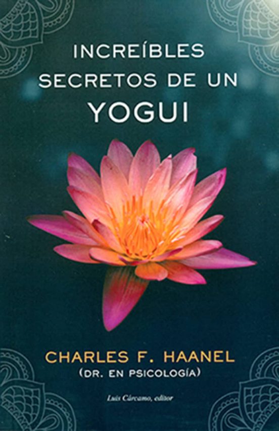 Increíbles Secretos De Un Yogui