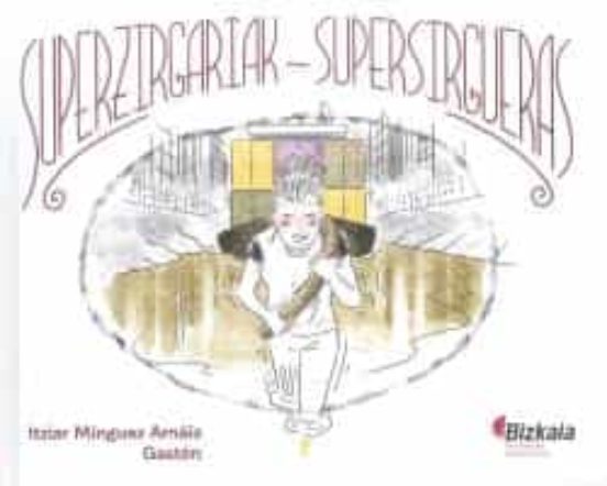 Superzirgariak / Supersirgueras