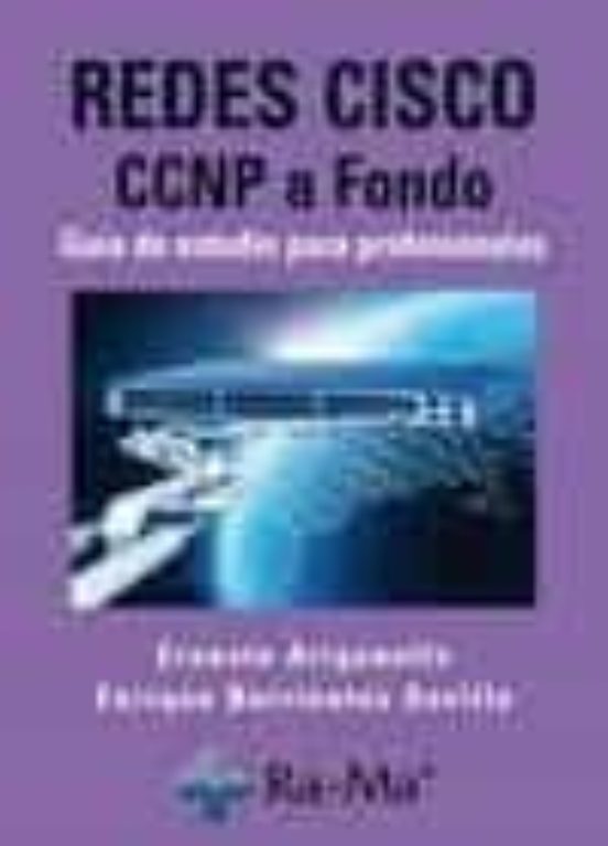 Redes CISCO. CCNP A Fondo. Guía De Estudio Para Profesionales