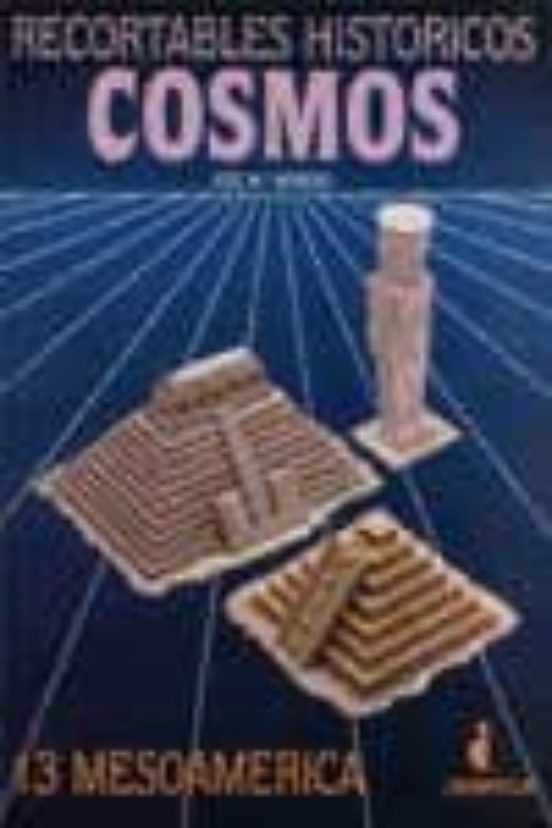 Recortables Historicos Cosmos 13. Mesoamerica
