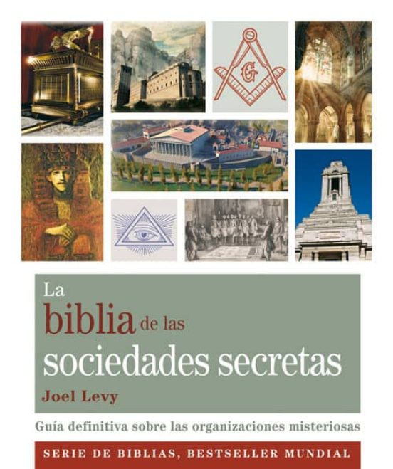 La Biblia De Las Sociedades Secretas: Guia Definitiva Sobre Las O Rgan