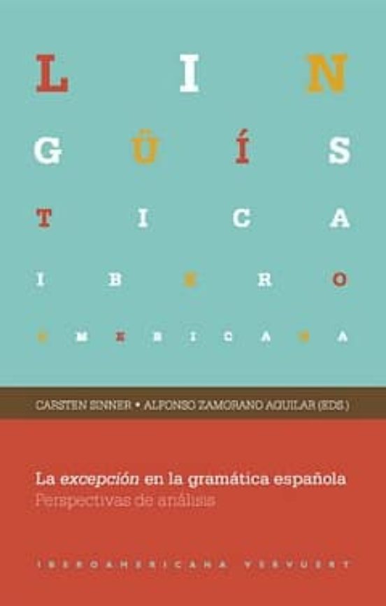 La Excepcion En La Gramatica Española: Perspectivas Del Analisis