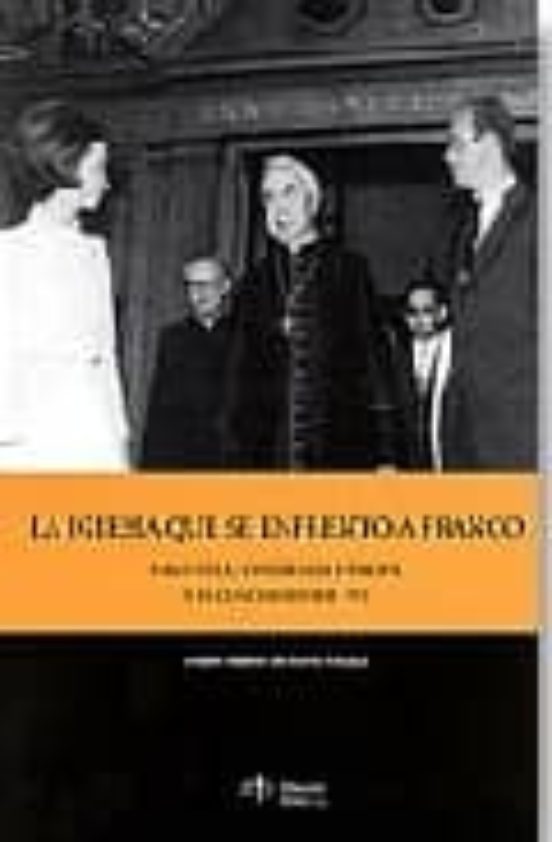 La Iglesia Que Se Enfrento A Franco: Pablo Vi La Conferencia Epi Scopa