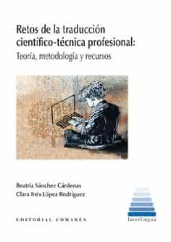 Retos De La Traducción Científico-técnica Profesional: Teoría Me Todol