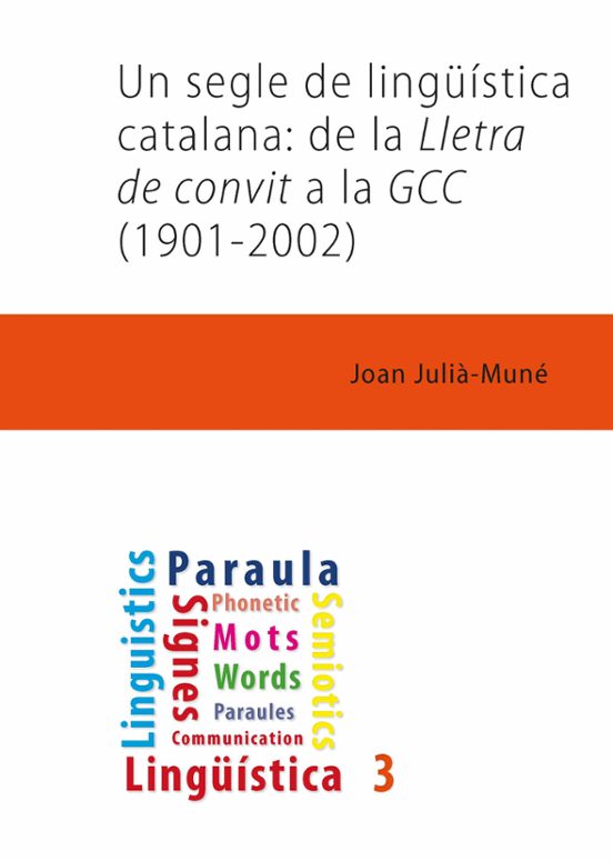 Un Segle De Lingüística Catalana: De La Lletra De Convit A La GCC
