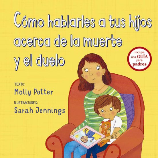 Cómo Hablarles A Tus Hijos Acerca De La Muerte Y El Duelo