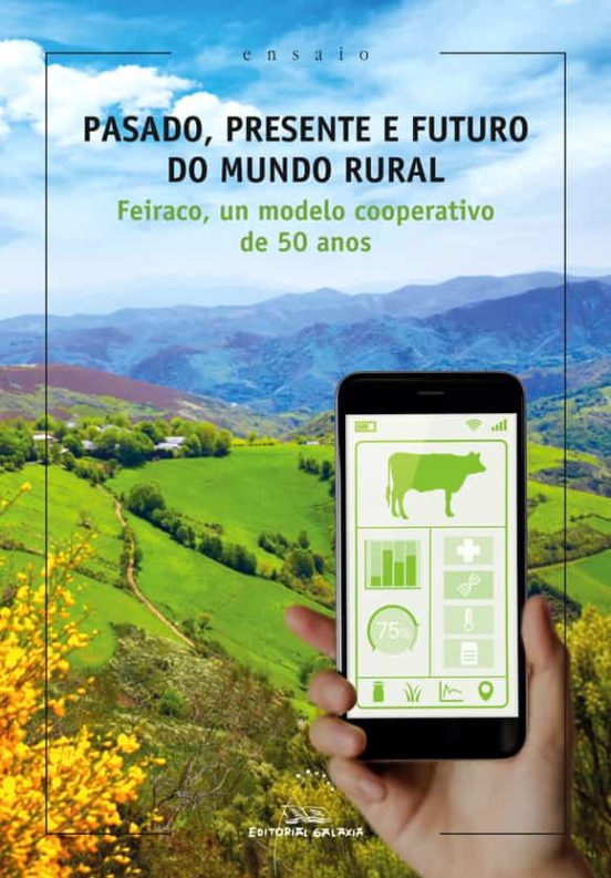 Pasado Presente e Futuro do Mundo Rural: Feiraco un Modelo Cooperativo