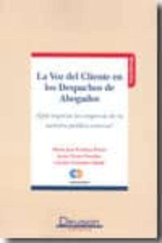 La Voz Del Cliente En Los Despachos De Abogados. ¿que Esperan Las Empr