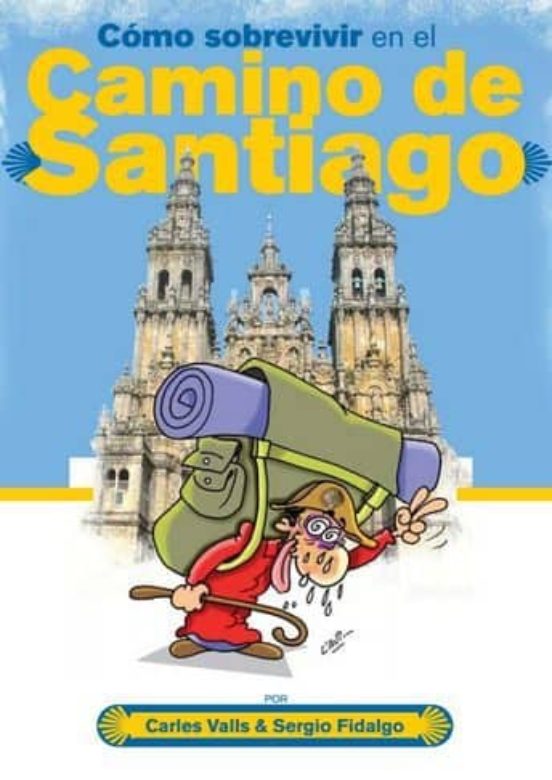 Como Sobrevivir En El Camino De Santiago