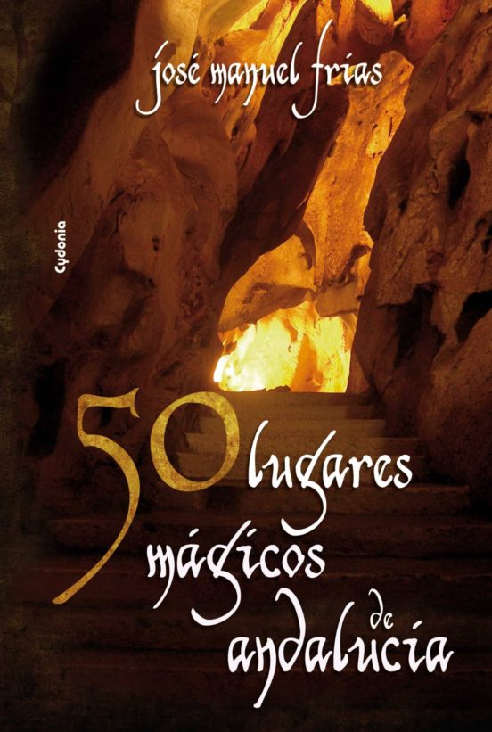 50 Lugares Mágicos De Andalucía