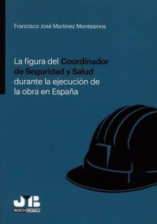 La Figura Del Coordinador De Seguridad Y Salud Durante La Ejecución De La Obra En España