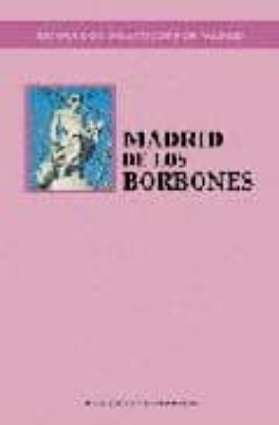 Madrid De Los Borbones