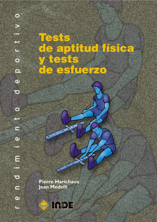 Tests de Aptitud Fisica y Tests de Esfuerzo: Rendimiento Deportiv o