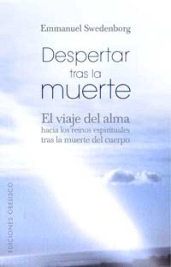 Despertar Tras La Muerte: El Viaje Del Alma Hacia Los Reinos Espi Ritu