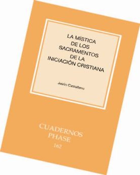 La Mistica De Los Sacramentos De Iniciacion