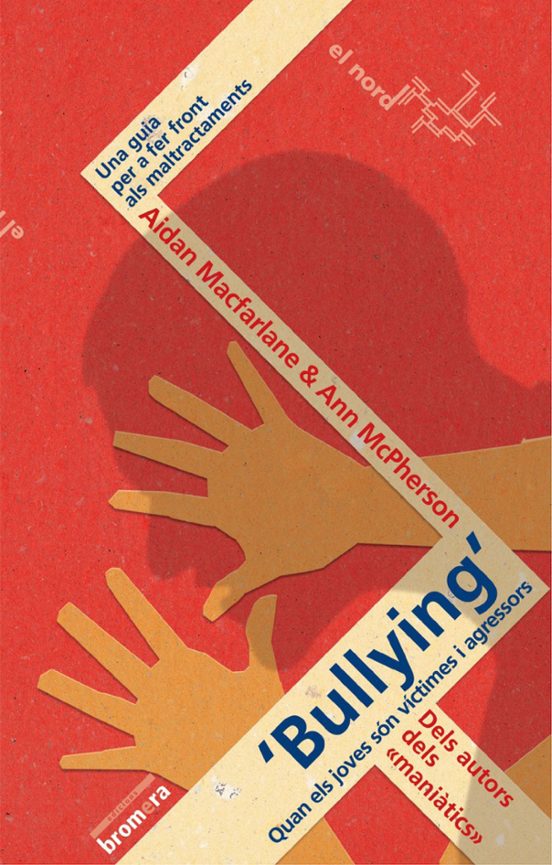 Bulling: Quan Els Joves Son Victimes I Agressors. Una Guia Per Fe R Fr