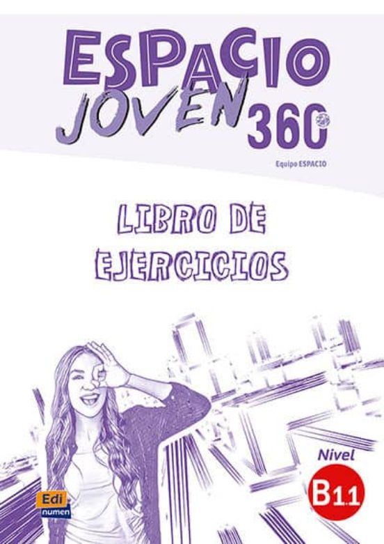 Espacio Joven 360º - Nivel B1.1: Libro De Ejercicios