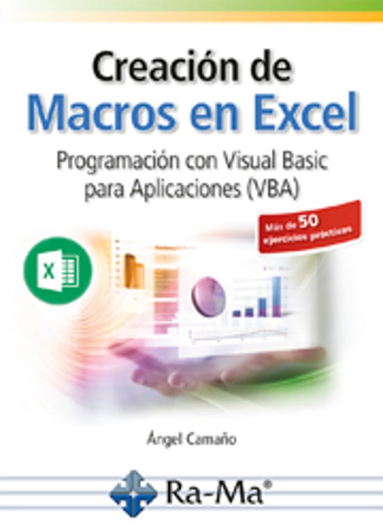 Creacion De Macros En Excel: Programacion Con Visual Basic Para Aplica