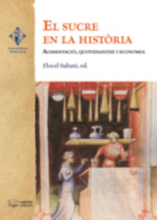 El Sucre En La Historia: Alimentacio Quotidianitat I Economia